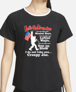 Bigfoot let’s go brandon mental haze creepy Joe T-Shirt4