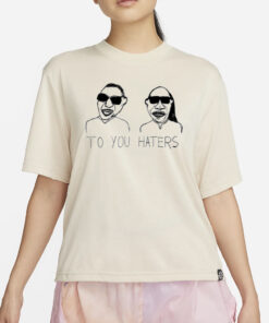 Blind To You Haters T-Shirts4