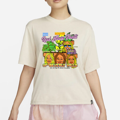 Bossdogart Real House Plants Of Beverly Hills T-Shirt2