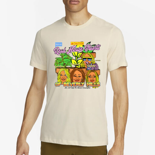 Bossdogart Real House Plants Of Beverly Hills T-Shirt4