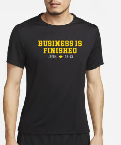 Business Is Finished Michigan T-Shirt2