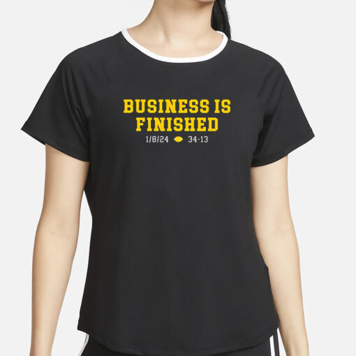 Business Is Finished Michigan T-Shirt4