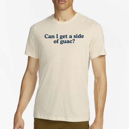 Can I Get A Side Of Guac T-Shirt4