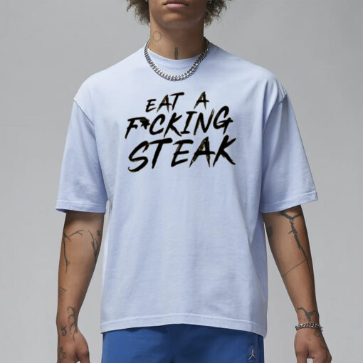 Carnivore_Jt Eat A Fucking Steak T-Shirt1