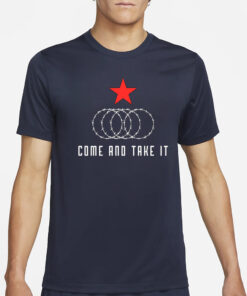 Come And Take It Texas Border Razor Wire Immigration T-Shirt4