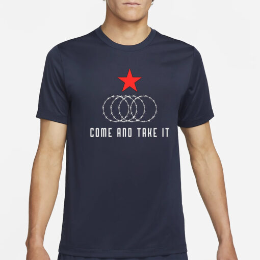 Come And Take It Texas Border Razor Wire Immigration T-Shirt4