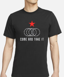 Come And Take It Texas Border Razor Wire T-Shirt