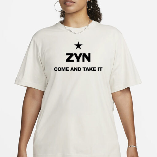 Come And Take It Zyn T-Shirt1