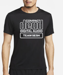 Compact Dead Digital Audio Team Sesh Funny T-Shirt2