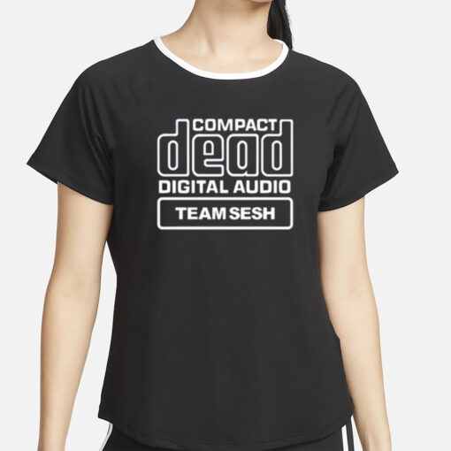 Compact Dead Digital Audio Team Sesh Funny T-Shirt4