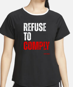 Conservativeant Wearing Refuse To Comply T-Shirt2