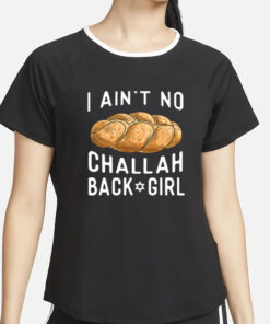 Coolriderr Wearing I Ain't No Challah Back Girl T-Shirt4