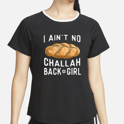 Coolriderr Wearing I Ain't No Challah Back Girl T-Shirt4