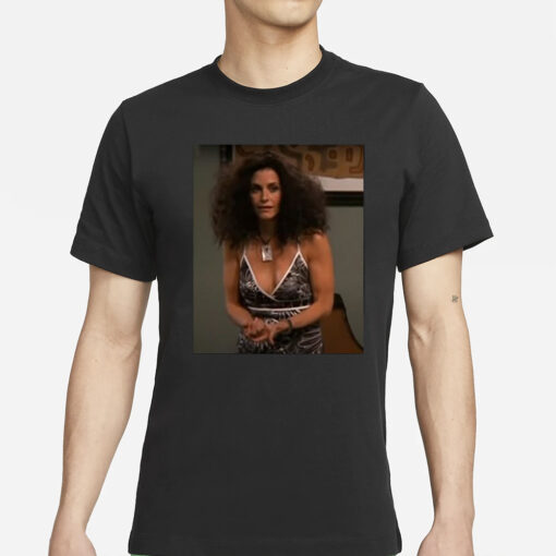 Courteney Cox Monica Geller Friends Hair T-Shirts