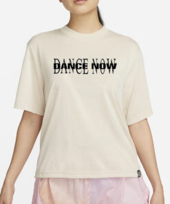 Dance Now T-Shirt4