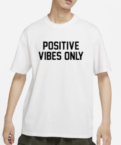 Dante Positive Vibes Only T-Shirts