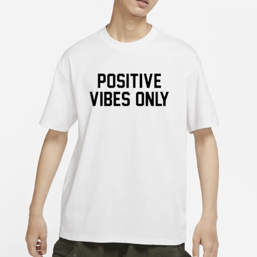 Dante Positive Vibes Only T-Shirts