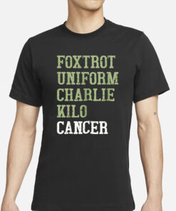 Dave Mustaine Foxtrot Uniform Charlie Kilo Cancer T-Shirt