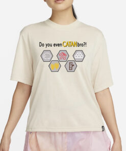 Do You Even Catan Bro T-Shirt2