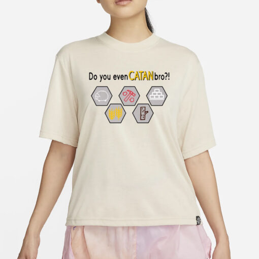 Do You Even Catan Bro T-Shirt2