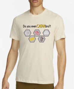 Do You Even Catan Bro T-Shirt4