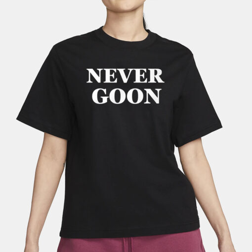 Donald Trump Never Goon T-Shirt1