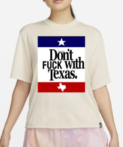 Don't Fuck With Texaas T-Shirt2