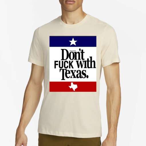 Don't Fuck With Texaas T-Shirt4