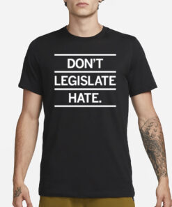 Don't Legislate Hate Purple T Shirt3