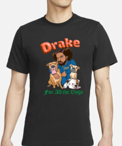 Drake T-Shirt - For All The Dogs