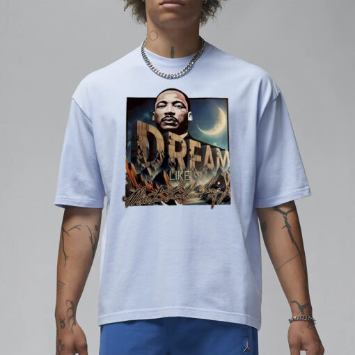 Dream like Martin Luther King black history T-Shirt3