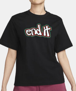 End It Freethepeople T-Shirt3