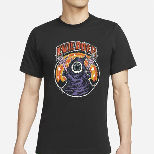 Evil Doer Monster 2024 T-Shirt