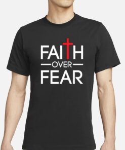 FAITH OVER FEAR MEN'S T-SHIRT