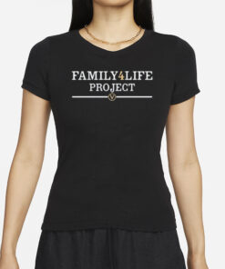 Family For Life Project T-Shirts