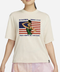 Fareeha Id Rather Serve Cunt Than Serve My Country T-Shirt4