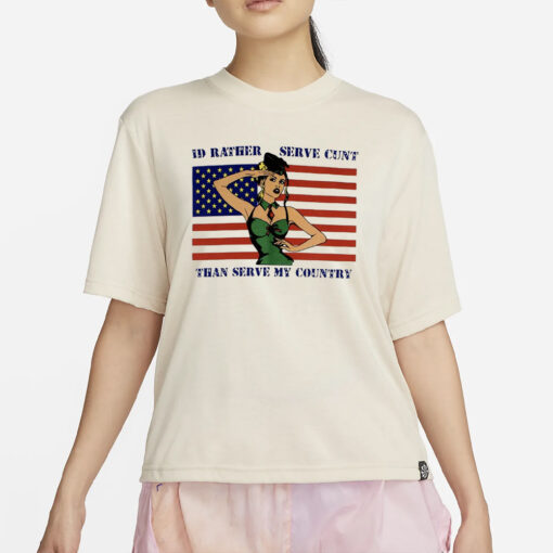 Fareeha Id Rather Serve Cunt Than Serve My Country T-Shirt4