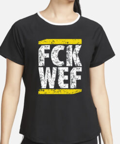 Fck Wef T-Shirt2