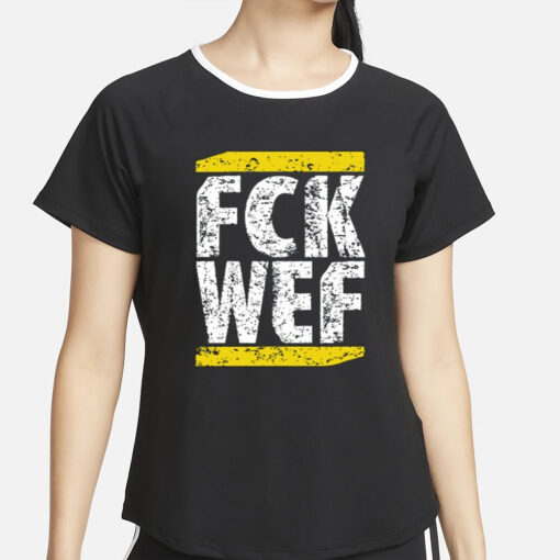 Fck Wef T-Shirt2