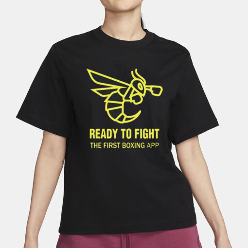 Fcpolissya Ready To Fight The First Boxing App T-Shirt3