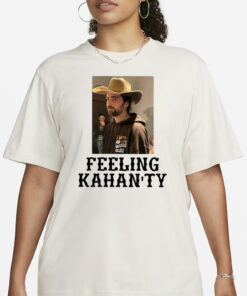 Feeling Kahan’Ty T-Shirt3