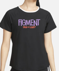 Figment Fan Or Liar T-Shirt2