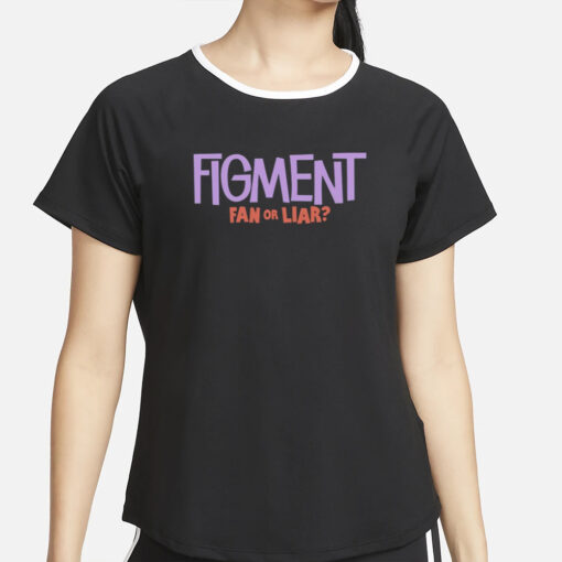 Figment Fan Or Liar T-Shirt2