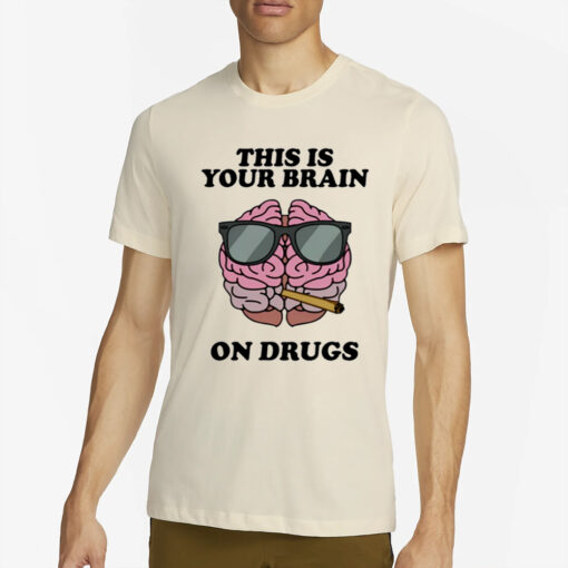 Fourtwenty Four Twenty This Is Your Brain On Drugs T-Shirt2