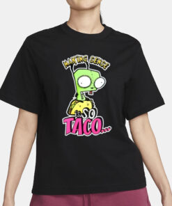 Freakyprlncess Making Sense Is So Taco T-Shirt1