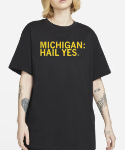 Michigan Hail Yes T-Shirt2