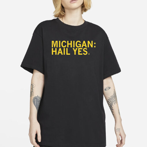 Michigan Hail Yes T-Shirt2