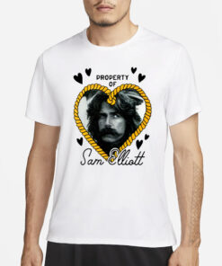 Property Of Sam Elliott T-Shirts