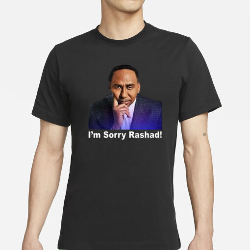 Rashad Mccants Stephen A Smith I’m Sorry Rashad Shirt