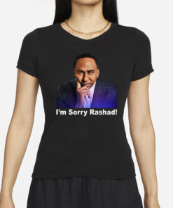 Rashad Mccants Stephen A Smith I’m Sorry Rashad Shirts